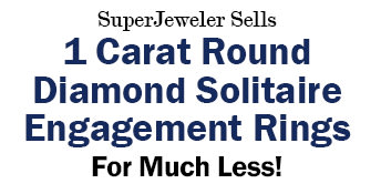 SuperJeweler Sells 1 Carat Round Diamond Solitaire Engagement Rings