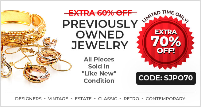 Previousely Owned Jewelry - Extra 70% Off! - Code: PO70 - Shop Now!