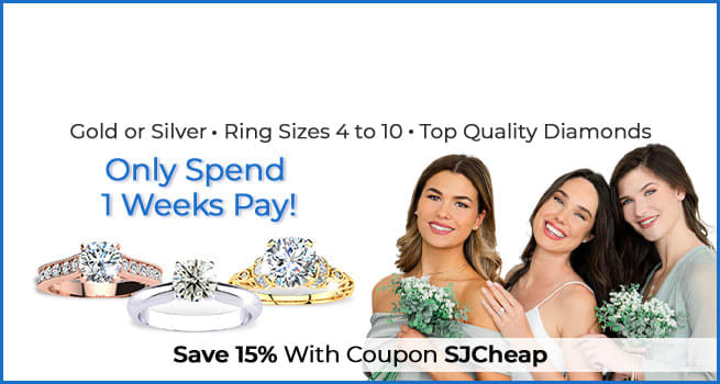 BEST CHEAP ENGAGEMENT RINGS. Gold or Silver, Ring Sizes 4 to 10, Top Quality Diamonds. Only Spend 1 Weeks Pay!Save 15% With Coupon SJCheap.