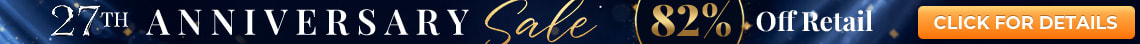 27th Anniversary Sale - 82% Off Retail - Shop Now!