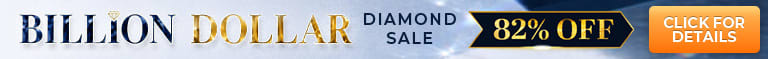 Our Biggest Sale of the Year - Billion Dollar Diamond Sale - 82% Off - Click for Details
