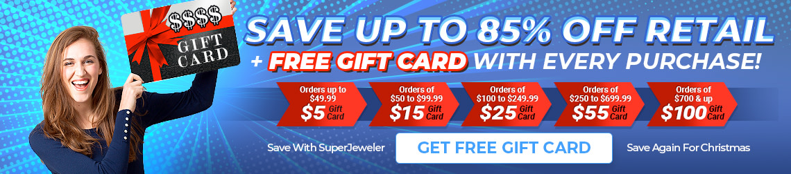 Save Up To 85% Off Retail +  Free Gift Cards With Every Purchase! Save With SuperJeweler + Save Again For Christmas - Get Your Free Gift Card Now!