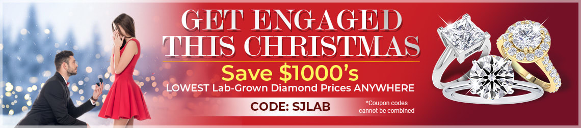 Get Engaged This Christmas - Save $1000's - Lowest Lab-Grown Diamond Prices Anywhere - Code: SJLAB -  Shop Now!