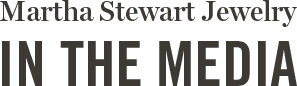 Martha Stewart Jewelry In The Media