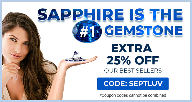 Sapphire is the #1 Gemstone - Extra 25% Off our best sellers - Code: Septluv - Shop Now!