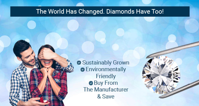 The World Has Changed. Diamonds Have Too! Lab Grown Diamond Bridal Sets - Sustainably Grown - Environmentally Friendly - Buy From The Manufacturer & Save 