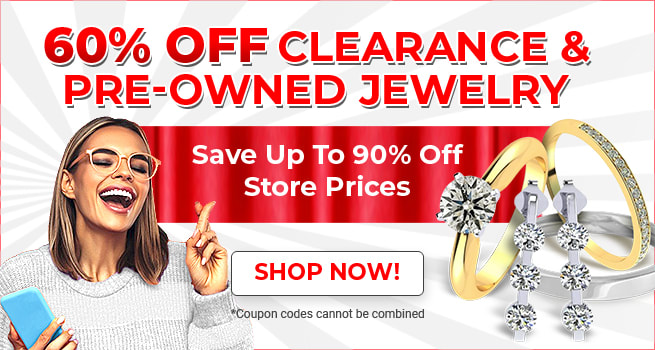 60% Off Clearance & Pre-Owned Jewelry - Incredible Prices, Gorgeous Jewelry  - Save Up To 90% Off Store Prices - Code:CLEAR60 -Shop Now!