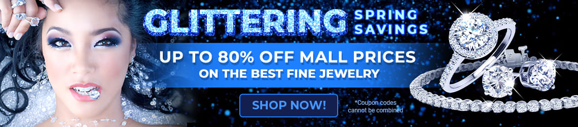 Glittering Spring Savings - Up To 80% Off Mall Prices On The Best Fine Jewelry - Code: Glitter -Shop Now!