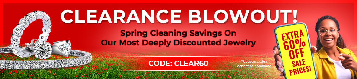 Clearance Blowout! Spring Cleaning Savings On Our Most Deeply Discounted Jewelry - Extra 60% Off Sale Prices! Code: Clear60 -Shop Now!