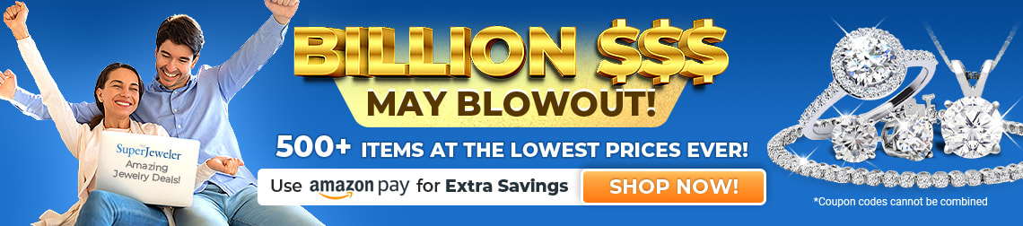 Billion $$$ May Blowout! - SuperJeweler Amazing Jewelry Deals! - 1000+ Items At The Lowest Prices Ever! -  Code: Lowest - Shop Now!