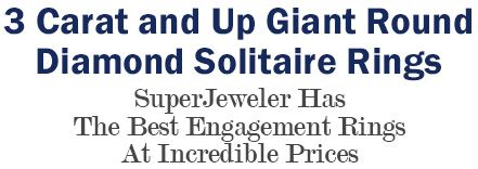 3 Carat and Up Giant Round Diamond Solitaire Rings