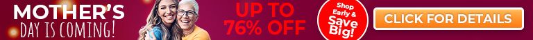 Early Mother's Day Super Sale - Save More, Love More - Up to 79% Savings - Code: SJMom - Shop Now!