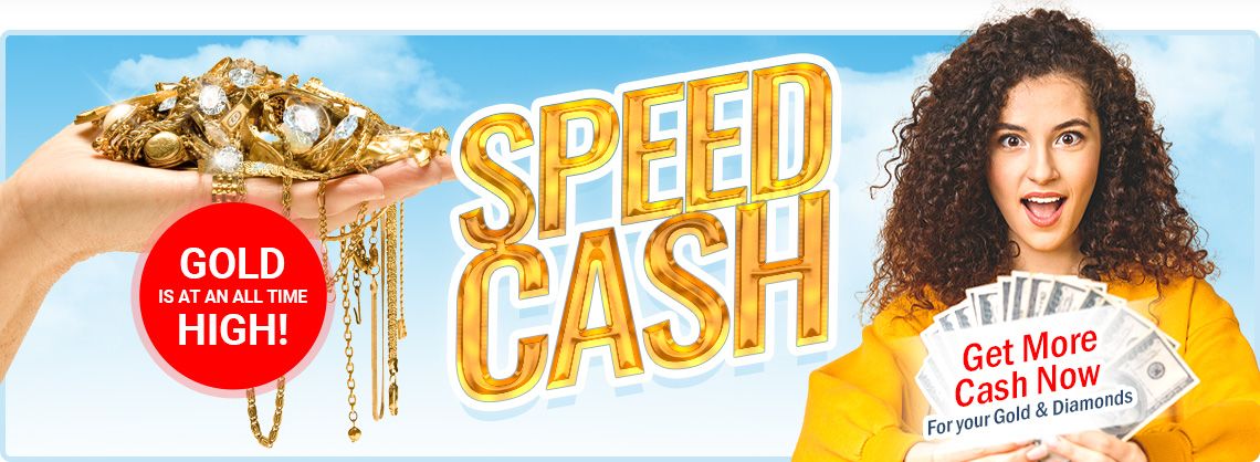 Speed Cash Fast & More Cash For Your Gold And Diamonds