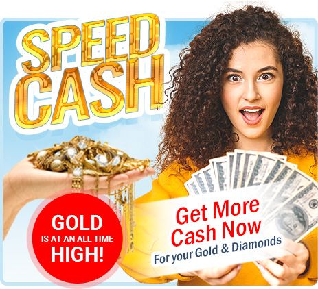 Speed Cash Fast & More Cash For Your Gold And Diamonds
