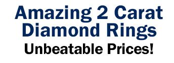 Amazing 2 Carat Diamond Rings at Unbeatable Prices