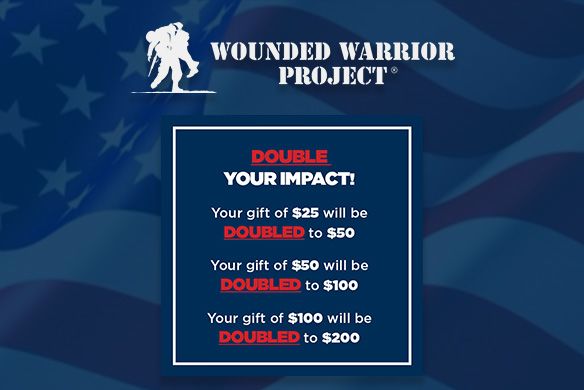 Wounded Warriors Project – Don’t miss the chance to DOUBLE your impact!