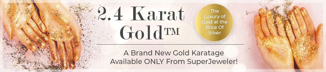 2.4 Karat Gold - A Brand New Gold Karatage Available ONLY From SuperJeweler! - The Luxury of Gold at the Price Of Silver
