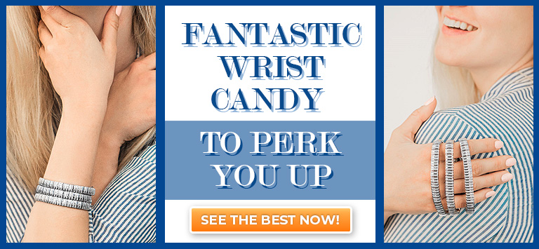 Fantastic Wrist Candy To Perk You Up, See The Best Now!