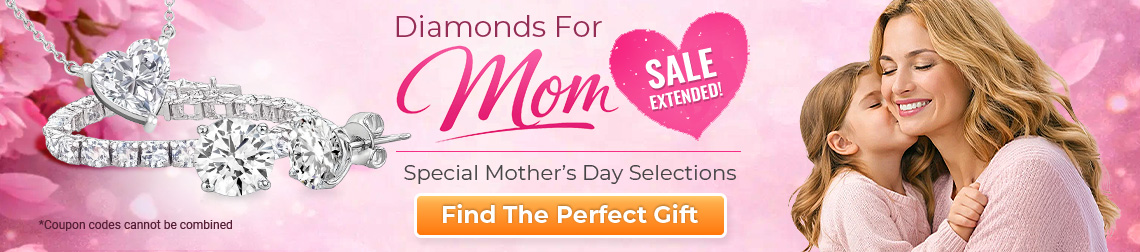 Diamonds For Mom Extended – Special Mother’s Day Selections – Find The Perfect Gift