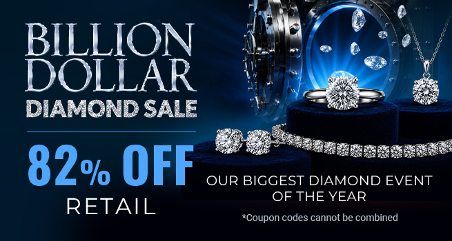 Billion Dollar Diamond Sale - 82% Off Retail - Our Biggest Diamond Event Of The Year - Shop Now!