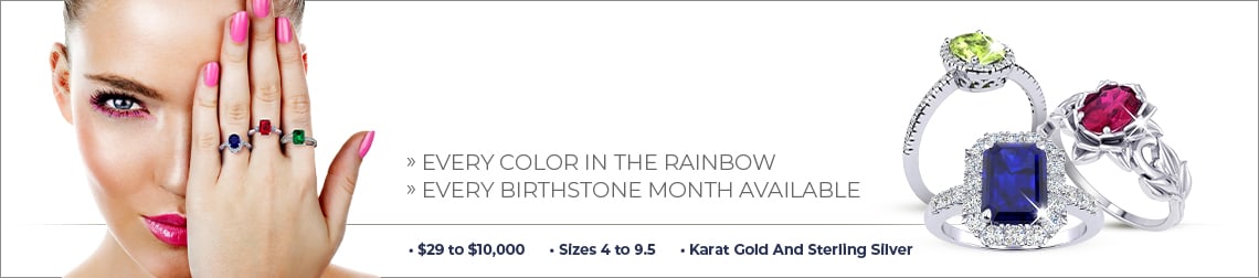 Gemstone Rings -  From  $29 to $10,000 • Sizes 4 to 9.5 • Karat Gold And Sterling Silver - Every Color in the Rainbow -  Every Birthstone Month Available