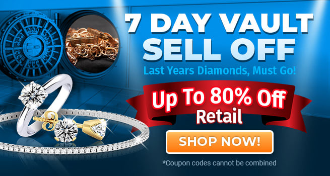 7 Day Vault Sell Off - Up To 80% Off Retail - Last year's Diamonds Must Go! - Shop Now!