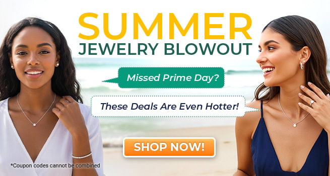 Summer Jewelry Blowout-'Missed Prime Day? These Deals Are Even Hotter!' - Code: Summer - Shop Now!