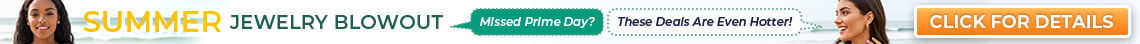 Summer Jewelry Blowout-'Missed Prime Day? These Deals Are Even Hotter!' - Code: Summer - Shop Now!