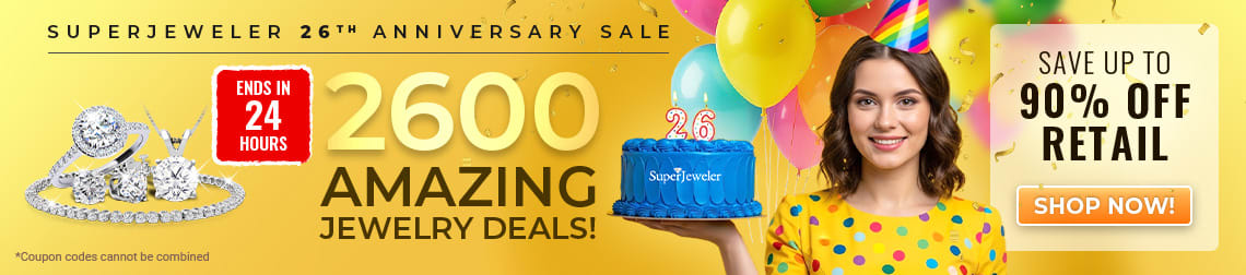 Superjeweler 26th Anniversary Sale Ends in 24 Hours - 2600 Amazing Jewelry Deals - Save Up To 90% Off Retail  - Code: SJ26 - Shop Now!