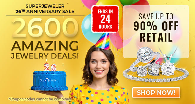 Superjeweler 26th Anniversary Sale Ends in 24 Hours - 2600 Amazing Jewelry Deals - Save Up To 90% Off Retail  - Code: SJ26 - Shop Now!