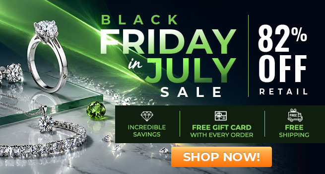 Black Friday In July - Save up to 82% on fine jewelry! - Shop Now!
