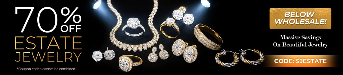 70% Off Estate Jewelry - Below Wholesale! - Massive Savings on Beautiful Jewelry - Code: SjEstate - Shop Now!