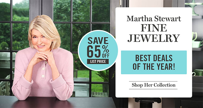 Martha Stewart Fine Jewelry - Save 65% Off List Price - Best Deals Of The Year! - Shop Her Collection!