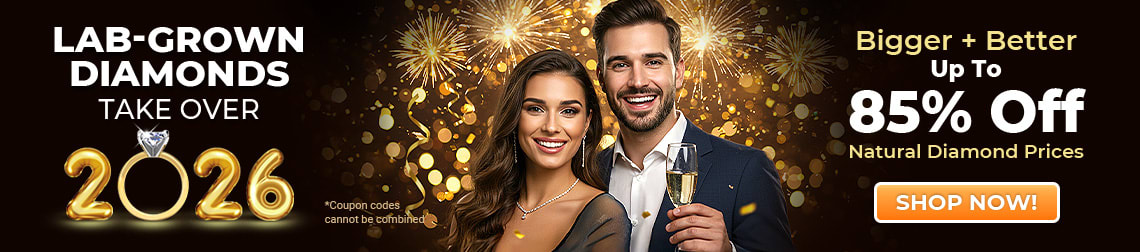 Lab-Grown Diamonds take over 2026! Bigger + Better - Up to 85% Off Natural Diamonds - Shop Now! 