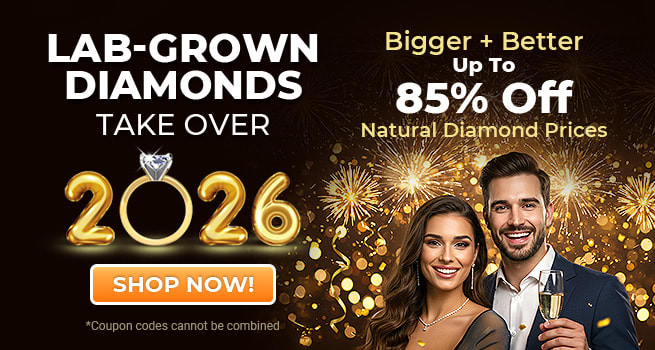Lab-Grown Diamonds take over 2026! Bigger + Better - Up to 85% Off Natural Diamonds - Shop Now! 
