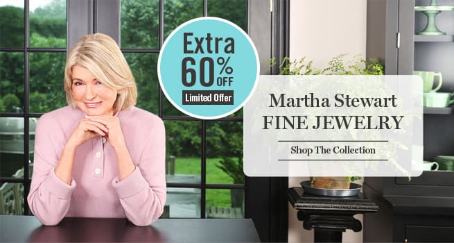 Extra 60% OFF - Martha Stewart FINE JEWELRY - Code: Martha - Shop The Collection!